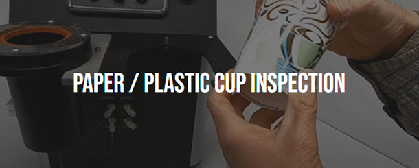 paper/plastic cup inspection